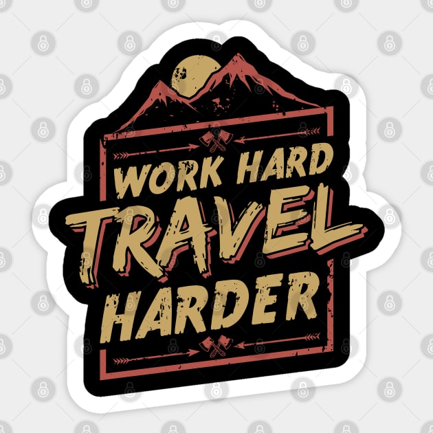 Work Hard Trave Harder Sticker by Urbanprint